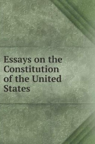 Cover of Essays on the Constitution of the United States