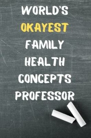 Cover of World's Okayest Family Health Concepts Professor