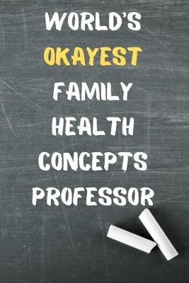 Book cover for World's Okayest Family Health Concepts Professor