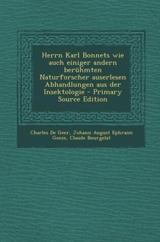 Cover of Herrn Karl Bonnets Wie Auch Einiger Andern Beruhmten Naturforscher Auserlesen Abhandlungen Aus Der Insektologie