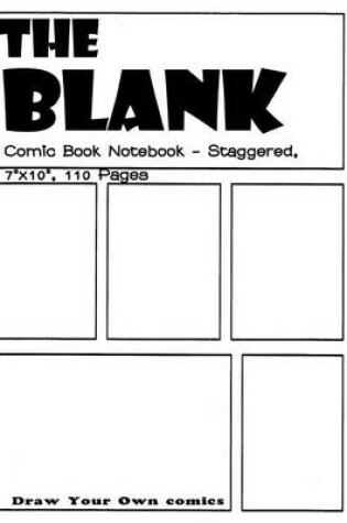 Cover of The Blank Comic Book Notebook - Staggered, 7"x10", 110 Pages