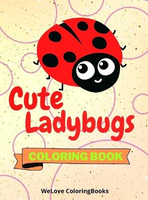 Book cover for Cute Ladybugs Coloring Book