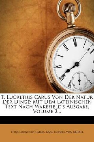 Cover of T. Lucretius Carus Von Der Natur Der Dinge