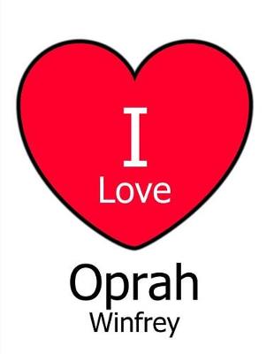 Book cover for I Love Oprah Winfrey