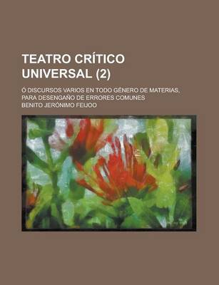 Book cover for Teatro Critico Universal; O Discursos Varios En Todo Genero de Materias, Para Desengano de Errores Comunes (2)