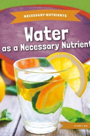 Cover of Water as a Necessary Nutrient