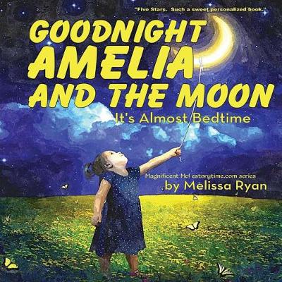 Book cover for Goodnight Amelia and the Moon, It's Almost Bedtime