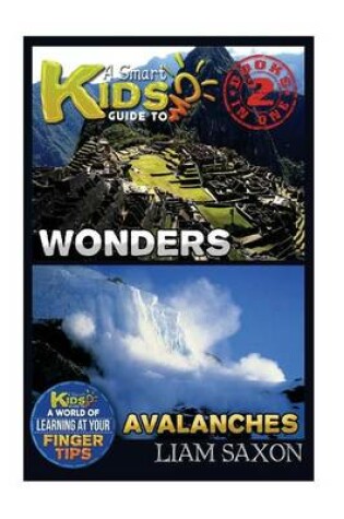 Cover of A Smart Kids Guide to Wonders and Avalanches
