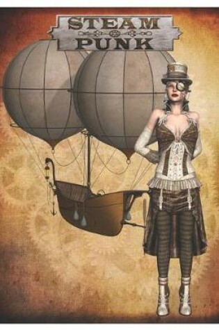 Cover of Steampunk - Oversized 8.5x11, 150 Page Lined Blank Journal Notebook