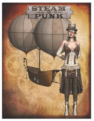 Cover of Steampunk - Oversized 8.5x11, 150 Page Lined Blank Journal Notebook