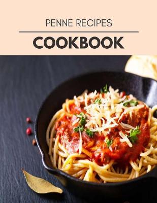 Book cover for Penne Recipes Cookbook