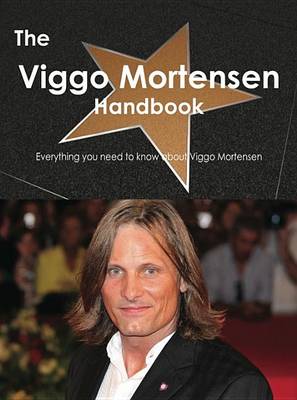 Book cover for The Viggo Mortensen Handbook - Everything You Need to Know about Viggo Mortensen