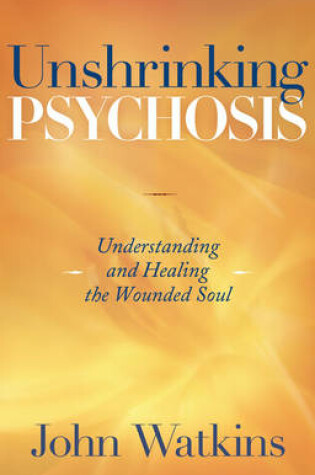 Cover of Unshrinking Psychosis