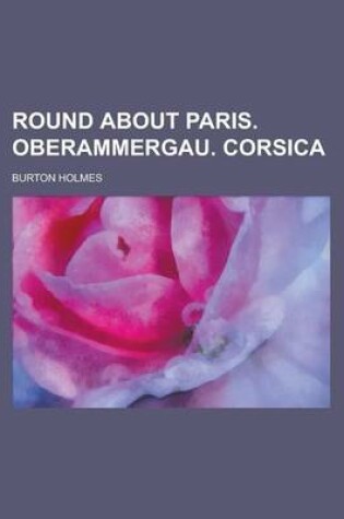 Cover of Round about Paris. Oberammergau. Corsica