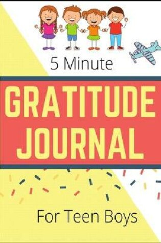 Cover of 5 Minute Gratitude Journal For Teen Boys