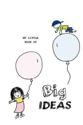 Cover of My Little Book of Big Ideas