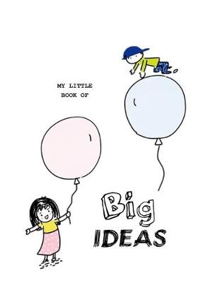 Book cover for My Little Book of Big Ideas