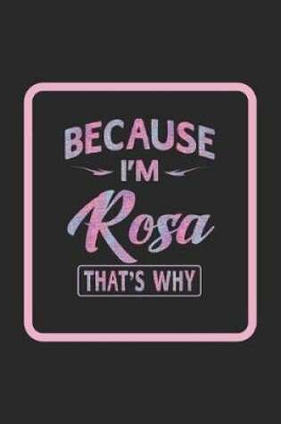 Cover of Because I'm Rosa That's Why