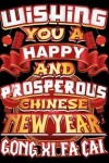 Book cover for Wishing You a Happy and Prosperous Chinese New Year Gong XI Fa Cai