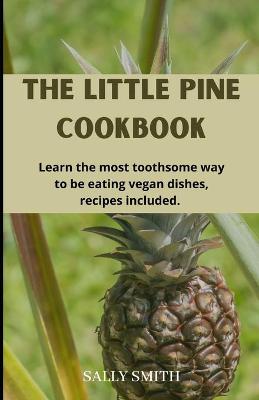Book cover for The Little Pine Cookbook
