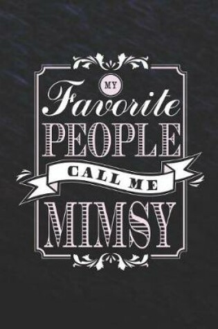 Cover of My Favorite People Call Me Mimsy