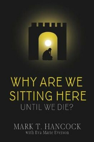 Cover of Why Are We Sitting Here Until We Die?