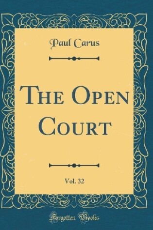 Cover of The Open Court, Vol. 32 (Classic Reprint)