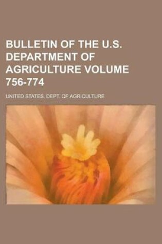 Cover of Bulletin of the U.S. Department of Agriculture Volume 756-774