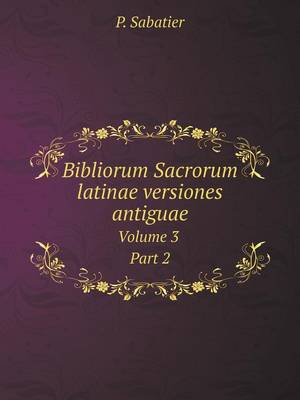 Book cover for Bibliorum Sacrorum latinae versiones antiguae Volume 3 Part 2