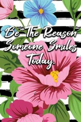 Cover of Be The Reason Someone Smiles Today