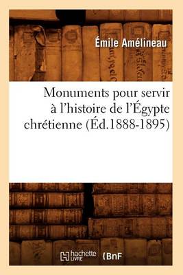 Book cover for Monuments Pour Servir A l'Histoire de l'Egypte Chretienne (Ed.1888-1895)