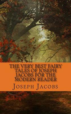Book cover for The Very Best Fairy Tales of Joseph Jacobs for the Modern Reader