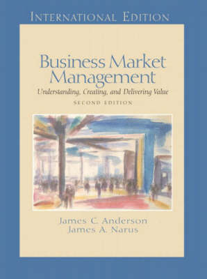Book cover for Valuepack:Business Market Management:Understanding, Creating and Delivering Value:International Edition with Business Plan Pro