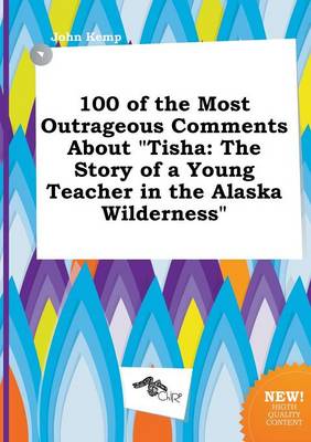 Book cover for 100 of the Most Outrageous Comments about Tisha