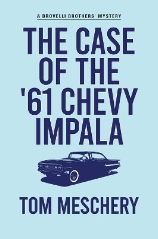 Cover of The Case of the '61 Chevy Impala