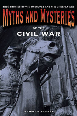 Book cover for Myths and Mysteries of the Civil War