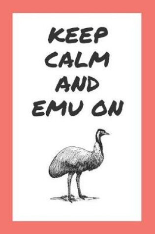 Cover of Keep Calm And Emu On