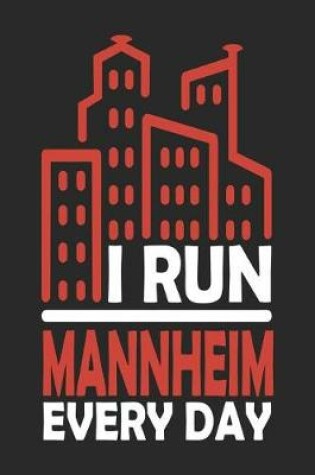 Cover of I Run Mannheim Every Day