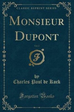 Cover of Monsieur Dupont, Vol. 2 (Classic Reprint)