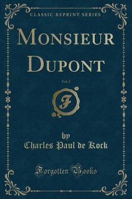 Book cover for Monsieur Dupont, Vol. 2 (Classic Reprint)