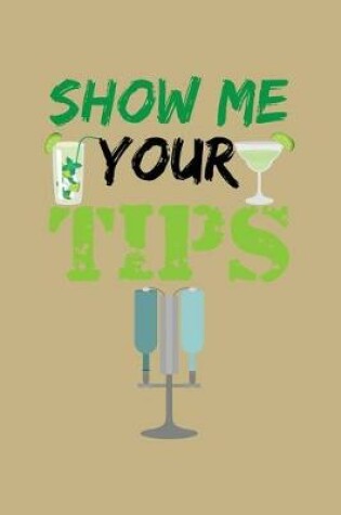 Cover of Show Me Your Tips