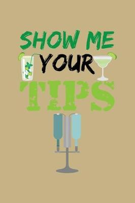 Book cover for Show Me Your Tips