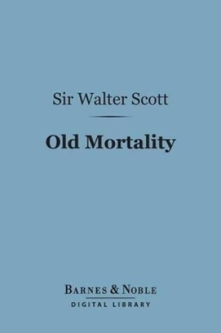 Cover of Old Mortality (Barnes & Noble Digital Library)