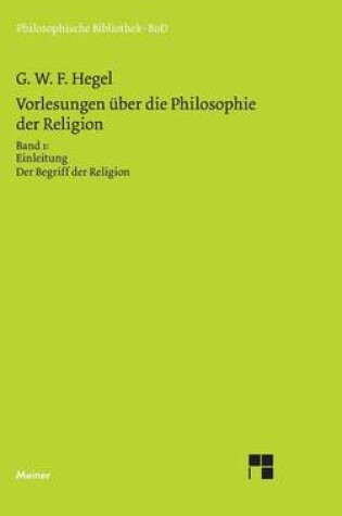 Cover of Vorlesungen Uber Die Philosophie Der Religion. Teil 1