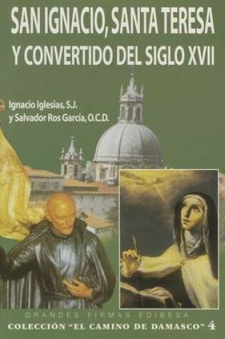 Cover of San Ignacio, Santa Teresa y Convertido del Siglo XVII