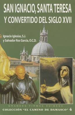 Book cover for San Ignacio, Santa Teresa y Convertido del Siglo XVII