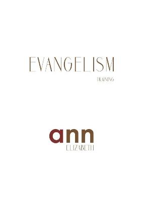 Book cover for Evangelism Training - Ann Elizabeth