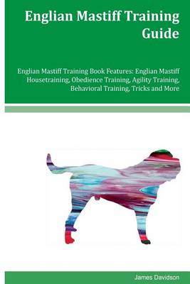 Book cover for Englian Mastiff Training Guide Englian Mastiff Training Book Features