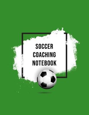 Book cover for Soccer Coaching Notebook