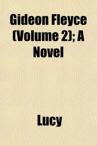 Cover of Gideon Fleyce (Volume 2); A Novel
